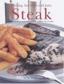 Steak Over 100 Mouthwatering Recipes for Different Cuts of Steak