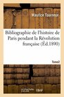 Bibliographie de l'histoire de Paris pendant la Rvolution franaise Tome 2