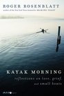 Kayak Morning Reflections on Love Grief and Small Boats