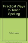 Practical Ways to Teach Spelling