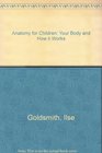 Anatomy for Children Your Body and How it Works