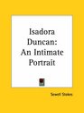 Isadora Duncan An Intimate Portrait