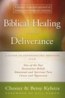 Biblical Healing and Deliverance: A Guide to Experiencing Freedom from Sins of the Past, Destructive Beliefs, Emotional and Spiritual Pain, Curses and Oppression