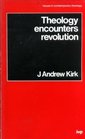 Theology Encounters Revolution Issues In