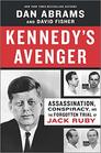 Kennedy's Avenger Assassination Conspiracy and the Forgotten Trial of Jack Ruby