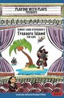 Robert Louis Stevenson's Treasure Island for Kids 3 Short Melodramatic Plays for 3 Group Sizes