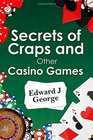 Secrets of Craps and Other Casino Games