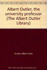 Albert Outler the university professor