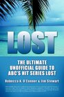 LOST The Ultimate Unofficial Guide to ABC's Hit Series LOST News Analysis and Interpretation