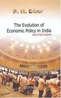 The Evolution of Economic Policy in India Selected Essays