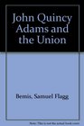 John Quincy Adams and the Union