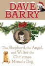 The Shepherd the Angel and Walter the Christmas Miracle Dog