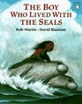 The Boy Who Lived with the Seals