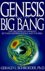 Genesis and the Big Bang Theory The Discovery Of Harmony Between Modern Science And The Bible