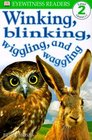 DK Readers: Winking, Blinking, Wiggling  Waggling (Level 2: Beginning to Read Alone)