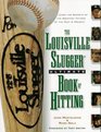 The Louisville Slugger Ultimate Book of Hitting