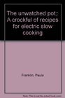 The unwatched pot A crockful of recipes for electric slow cooking