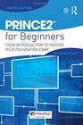 Prince2 for Beginners From Introduction to Passing Your Foundation Exam