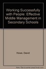 Working Successfully with People Effective Middle Management in Secondary Schools