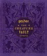 Harry Potter: The Creature Vault: The Creatures and Plants of the Harry Potter Films