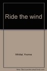 Ride the wind
