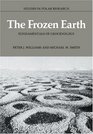 The Frozen Earth Fundamentals of Geocryology