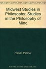 Midwest Studies in Philosophy Studies in the Philosophy of Mind