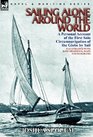 Sailing Alone Around the World a Personal Account of the First Solo Circumnavigation of the Globe by Sail