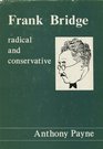 Frank Bridge Radical and Conservative