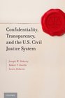 Confidentiality Transparency and the US Civil Justice System