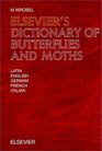 Elsevier's Dictionary of Butterflies and Moths: In Latin, English, German, French and Italian