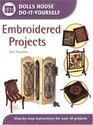 Embroidered Projects StepByStep Instructions for over 30 Projects