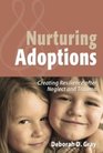 Nurturing Adoptions Creating Resilience After Neglect and Trauma