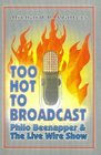 Too Hot to Broadcast Philo Beenapperr and the Live Wire Show