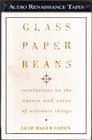 Glass Paper Beans Revelations on the Nature and Value of Ordinary Things
