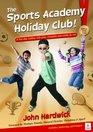The Sports Academy Holiday Club A Fiveday Holiday Club Plan Complete and Readytorun