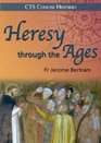 Heresy Thorugh the Ages