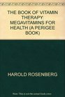 The book of vitamin therapy Megavitamins for health