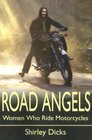 Road Angels Women Who Ride Motorcycles