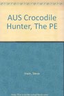 AUS Crocodile Hunter The  PE