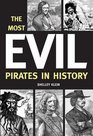 The Most Evil Pirates in History