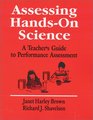 Assessing HandsOn Science A Teacher's Guide to Performance Assessment