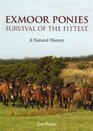 Exmoor Ponies Survival of the Fittest A Natural History