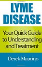 Lyme Disease Your Quick Guide to Understanding and Treatment