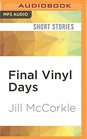 Final Vinyl Days Stories