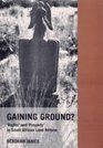 Gaining Ground Rights and Property in South African Land Reform
