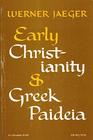 Early Christianity and Greek Paideia