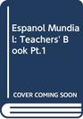 Espanol Mundial Teachers' Book Pt1