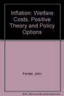 Inflation  Welfare Costs Positive Theory and Policy Options