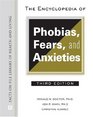 The Encyclopedia of Phobias Fears and Anxieties